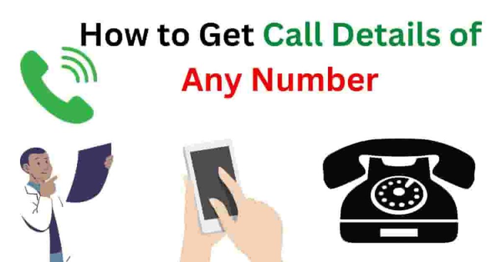 How to Get Call Details of Any Number A Complete Guide